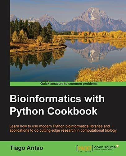 Bioinformatics with Python Cookbook: Learn How to Use Modern Python Bioinformatics Libraries and Applications to Do Cutting-edge Research in Computational Biology