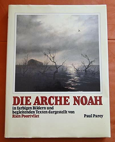 Die Arche Noah. In farbigen Bildern und begleitenden Texten dargestellt