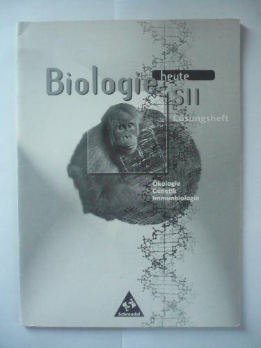 Biologie heute SII / Biologie heute SII Arbeitshefte: Ausgabe 1997 / Lösungen Ökologie, Genetik, Immunbiologie (Biologie heute SII: Ausgabe 1997)