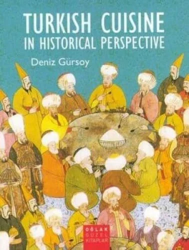 TURKISH CUISINE IN HISTORICAL PERSPECTIVE