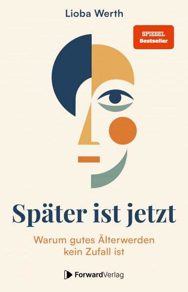 Später ist jetzt: Warum gutes Älterwerden kein Zufall ist