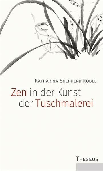 Zen in der Kunst der Tuschmalerei Zen in der Kunst der Tuschmalerei