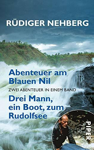 Abenteuer am Blauen Nil • Drei Mann, ein Boot, zum Rudolfsee: Zwei Abenteuer in einem Band