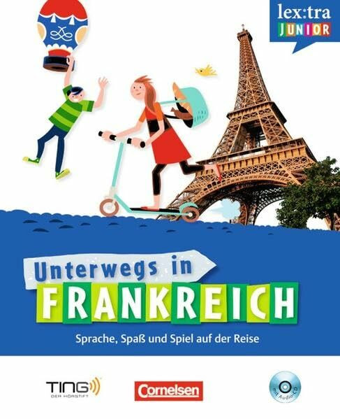 Lextra junior - Französisch - Unterwegs in Frankreich: Selbstlernbuch mit Hör-CD: Sprach-/Reiseführer für Kinder - TING-fähig