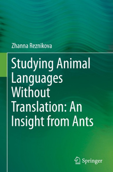 Studying animal languages without translation: an insight from ants