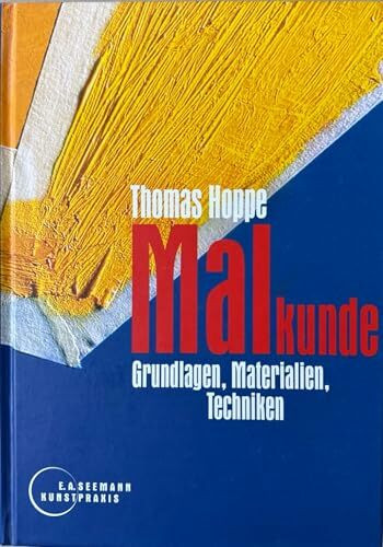 Malkunde. Sonderausgabe: Grundlagen, Materialien, Techniken
