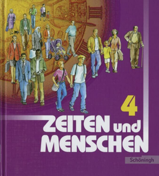 Zeiten und Menschen. Geschichtswerk für das Gymnasium in Nordrhein-Westfalen: Zeiten und Menschen Geschichtswerk für das Gymnasium - Stammausgabe: Band 4