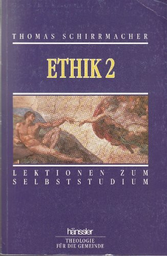 Ethik, Bd.2 - Lektionen zum Selbststudium (Theologie für die Gemeinde)