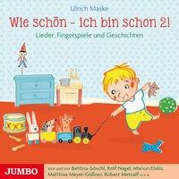 Wie schön - ich bin schon 2! Lieder, Fingerspiele und Geschichten