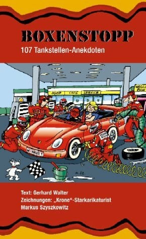 Boxenstopp: 107 Tankstellen-Anekdoten