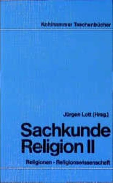 Sachkunde Religion: Religionen und Religionswissenschaft (Urban-Kohlhammer Taschenbücher: Thema Religion)