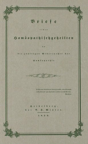 Briefe eines Homöopathischgeheilten an die zünftigen Widersacher der Homöopathie: (Jahresgabe 1994/95) (Jahresgaben des Winter Verlages)