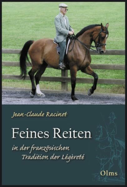 Feines Reiten in der französischen Tradition der Légèreté: In der französischen Tradition der Légèreté. Theorie, Methodik, Praxis (Documenta Hippologica)