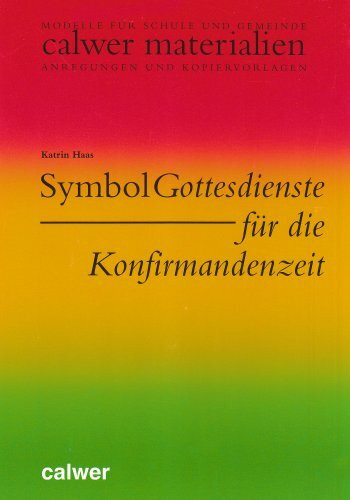 Symbolgottesdienste für die Konfirmandenzeit