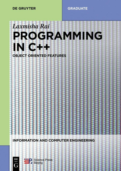 Programming in C++: Object Oriented Features (Information and Computer Engineering, 5)