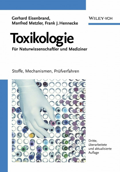 Toxikologie für Naturwissenschaftler und Mediziner. Stoffe, Mechanismen, Prüfverfahren