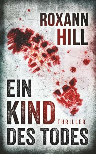 Ein Kind des Todes: Thriller (Steinbach und Wagner, Band 20)