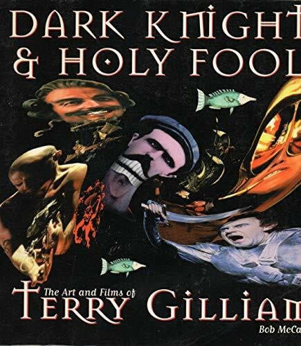 Dark Knights & Holy Fools: The Art and Films of Terry Gilliam