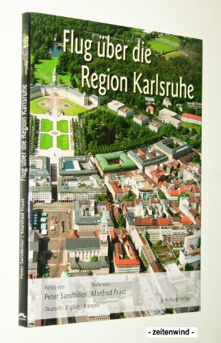 Flug über die Region Karlsruhe: Deutsch – English – Français: Dtsch.-Engl.-Französ.