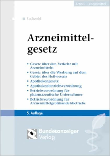 Arzneimittelgesetz: Gesetz über den Verkehr mit Arzneimitteln - Gesetz über die Werbung auf dem Gebiet des Heilwesens - Apothekengesetz - ... für Arzneimittelgroßhandelsbetriebe