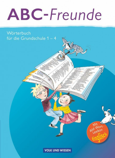 ABC-Freunde - Für das 1. bis 4. Schuljahr - Östliche Bundesländer: Wörterbuch mit Bild-Wort-Lexikon Englisch (ABC-Freunde, Östliche Bundesländer)
