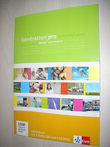 Génération pro. Niveau intermédiaire. Lehrerbuch mit 3 Audio-CDs und 1 CD-ROM