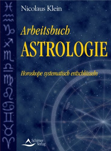 Arbeitsbuch Astrologie: Horoskope systematisch entschlüsseln