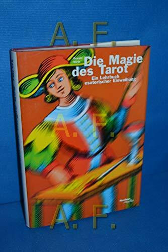 Die Magie des Tarot - Ein Lehrbuch esoterischer Entweihung