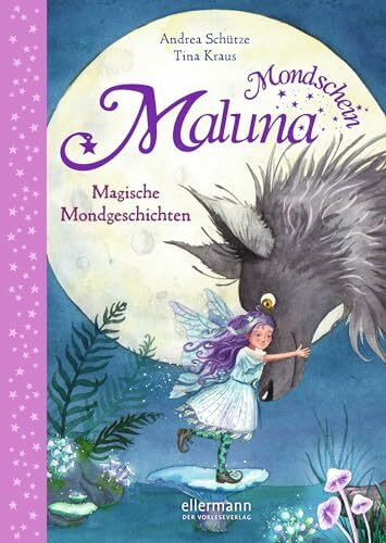 Maluna Mondschein. Magische Mondgeschichten