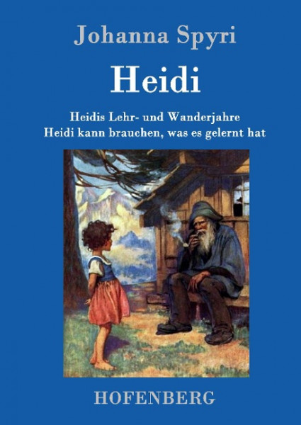 Heidis Lehr- und Wanderjahre / Heidi kann brauchen, was es gelernt hat