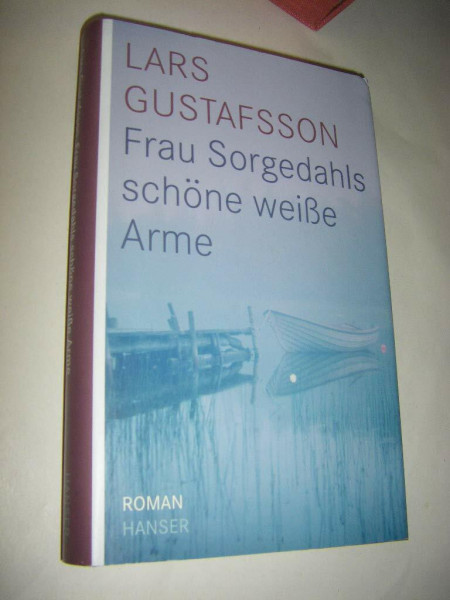 Frau Sorgedahls schöne weiße Arme: Roman