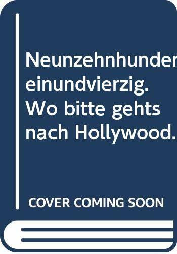Neunzehnhunderteinundvierzig. Wo bitte gehts nach Hollywood.