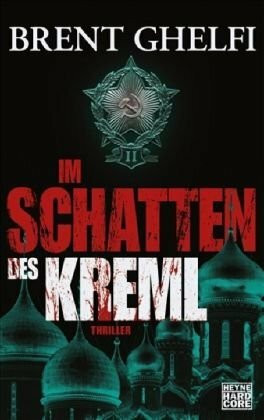 Im Schatten des Kreml: Thriller: Thriller. Deutsche Erstausgabe