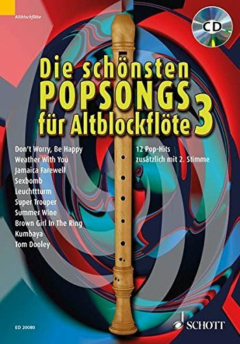 Die schönsten Popsongs für Alt-Blockflöte: 12 Pop-Hits. Band 3. 1-2 Alt-Blockflöten. Ausgabe mit CD.