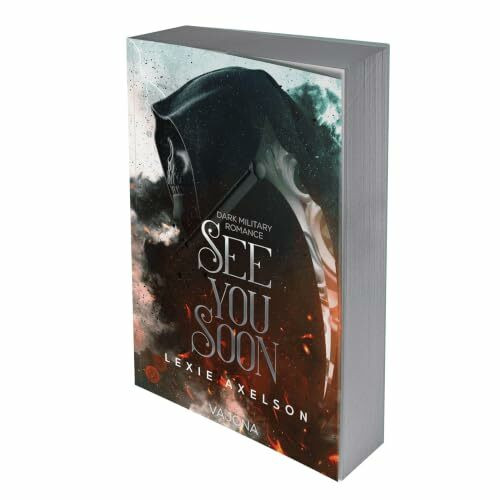 See you Soon: DARK MILITARY ROMANCE | Mit limitiertem Farbschnitt! (Scarred Executioners)