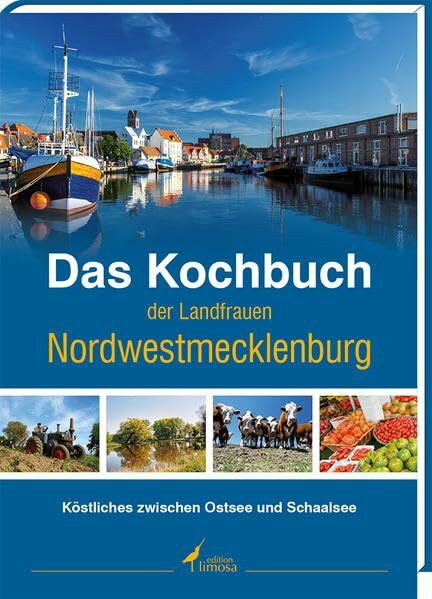 Das Kochbuch der Landfrauen Nordwestmecklenburg: Zwischen Ostsee und Schaalsee
