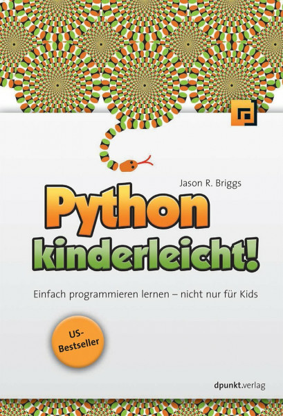 Python kinderleicht!: Einfach programmieren lernen – nicht nur für Kids