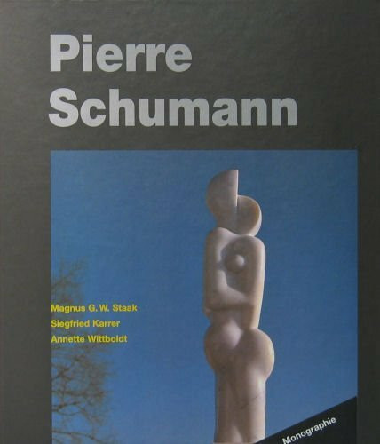 Monographie Pierre Schumann - Skulpturen in Marmor und Bronze