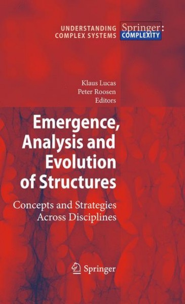 Emergence, Analysis and Evolution of Structures