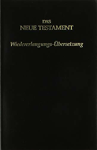 Das neue Testament--Wiedererlangungs-Übersetzung