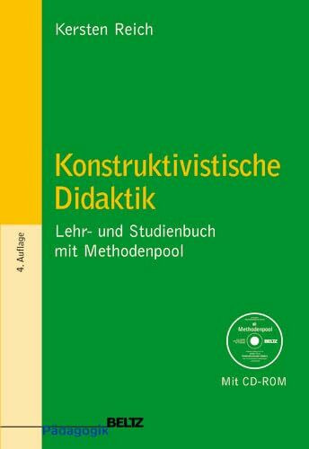 Konstruktivistische Didaktik: Lehr- und Studienbuch mit Methodenpool (Beltz Pädagogik)