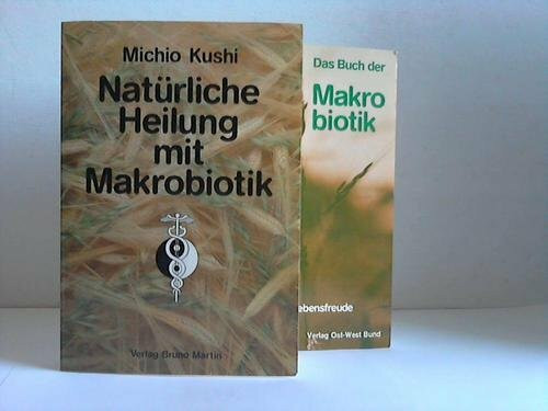 Das Buch der Makrobiotik. Ein universaler Weg zu Gesundheit und Lebensfreude
