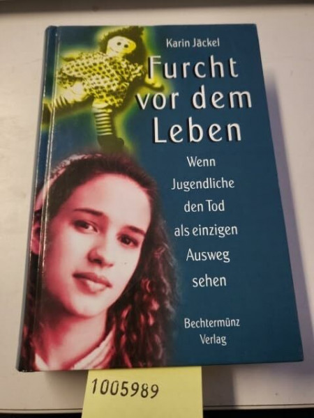Furcht vor dem Leben. Wenn Jugendliche den Tod als letzten Ausweg sehen