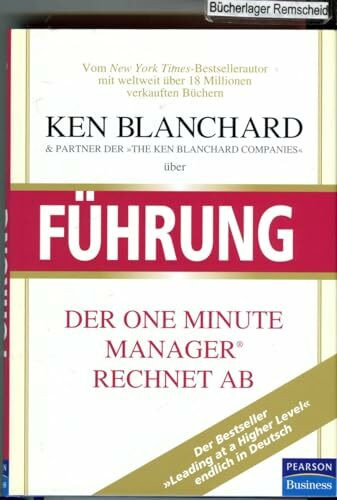 Ken Blanchard über Führung: Der One Minute Manager rechnet ab (Pearson Studium - Business)