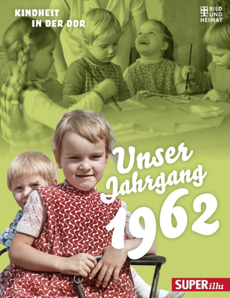 Unser Jahrgang 1962: Kindheit in der DDR