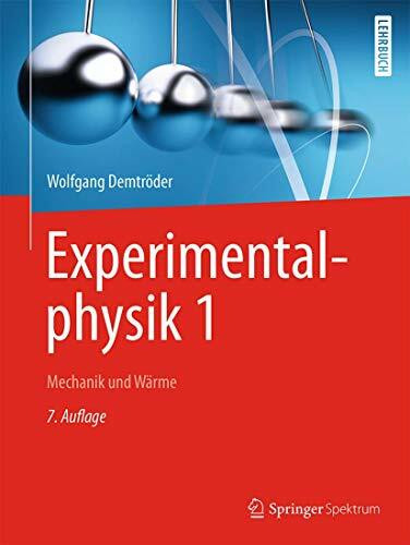 Experimentalphysik 1: Mechanik und Wärme (Springer-Lehrbuch)