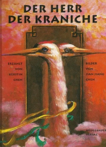 Der Herr der Kraniche: Chinesische Sage Der Herr der Kraniche: Chinesische Sage