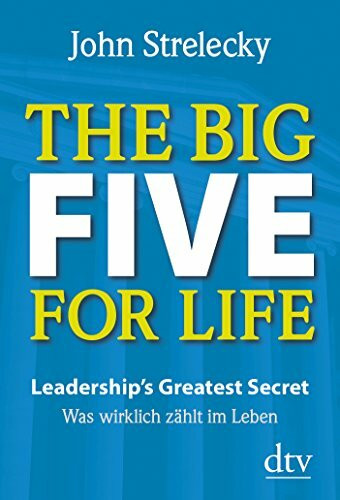 The Big Five for Life: Leadership's Greatest Secret - – Was wirklich zählt im Leben