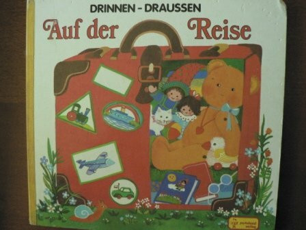 Drinnen. Draussen: Auf dem Lande / In der Stadt / Bei den Tieren / In Wald und Flur / Auf der Reise