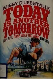 Today Is Another Tomorrow: The Epic Gone With the Wind Parody
